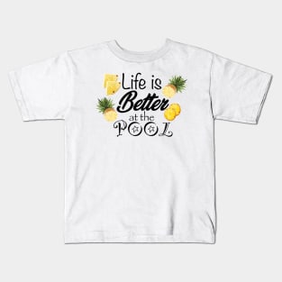 Life is Better at the Pool Kids T-Shirt